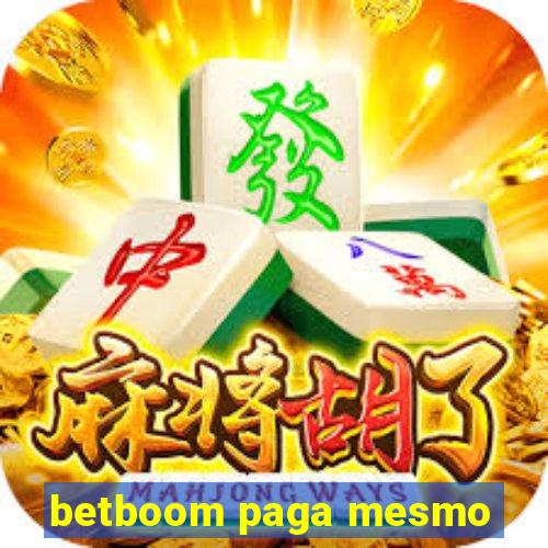 betboom paga mesmo